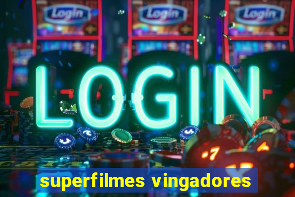 superfilmes vingadores